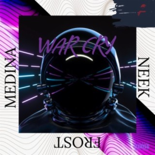 War Cry (feat. Mr.Medina & U-Neek)