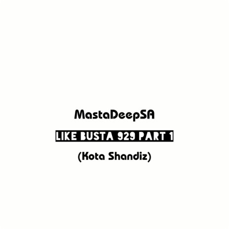 Like Busta 929(Kota Shandiz) | Boomplay Music