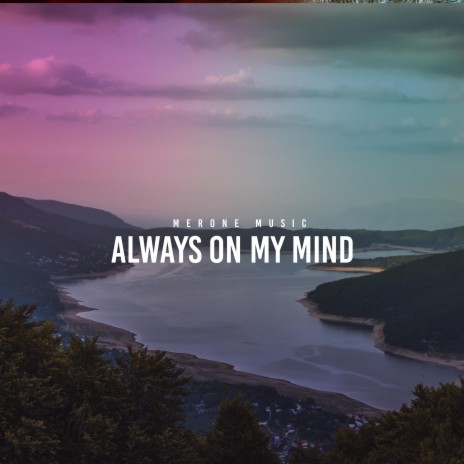 Always On My Mind | Boomplay Music