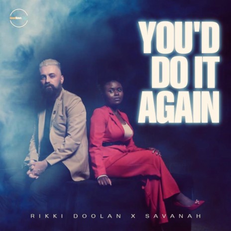 You'd Do It Again ft. Savanah | Boomplay Music