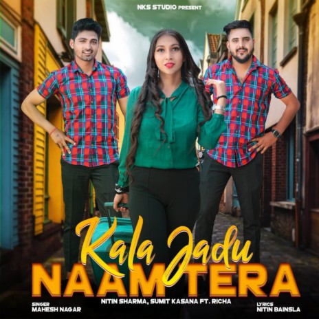Kala Jadu Naam Tera ft. Nitin Sharma & Sumit Kasana | Boomplay Music