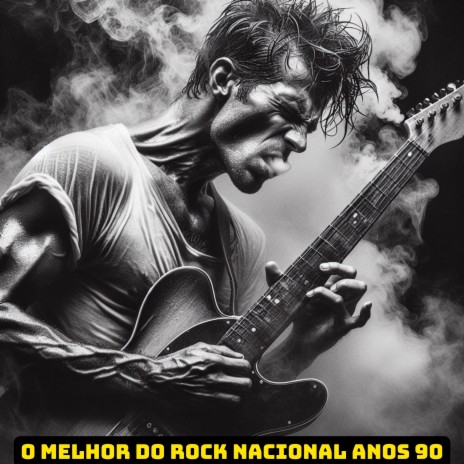 O melhor do rock nacional anos 90 | Boomplay Music