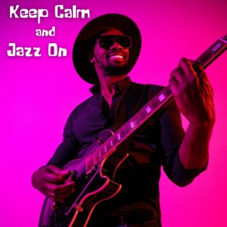 Keep Calm and Jazz On: Positive Smooth Jazz Music