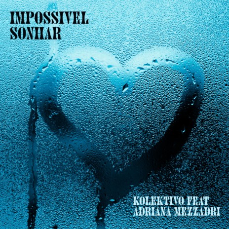 Impossivel Sonhar ft. Adriana Mezzadri | Boomplay Music
