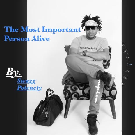 The Most Important Person Alive | Boomplay Music