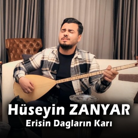 Hüseyin ZANYAR - Erisin Dağların Karı (Akustik)