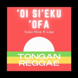Oi sieku Ofa (feat. Suka Hina & Lipe)