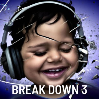 Break Down 3 lyrics | Boomplay Music