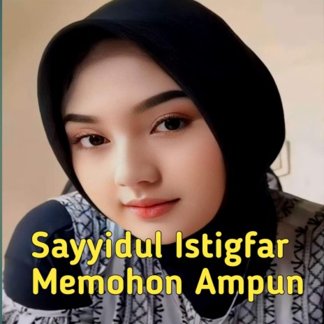 Arij Adnan Sayyidul Istugfar Memohon Ampun