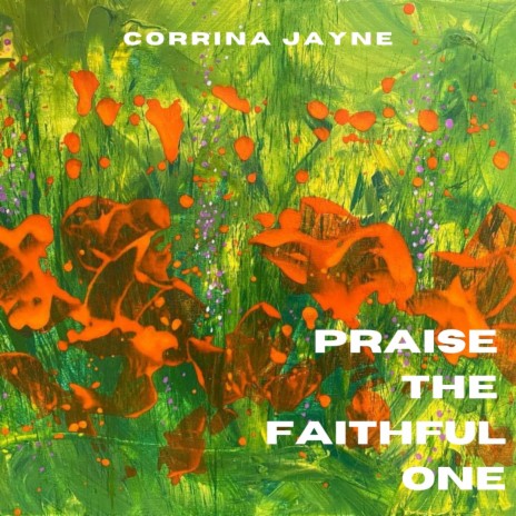 Praise the Faithful One | Boomplay Music