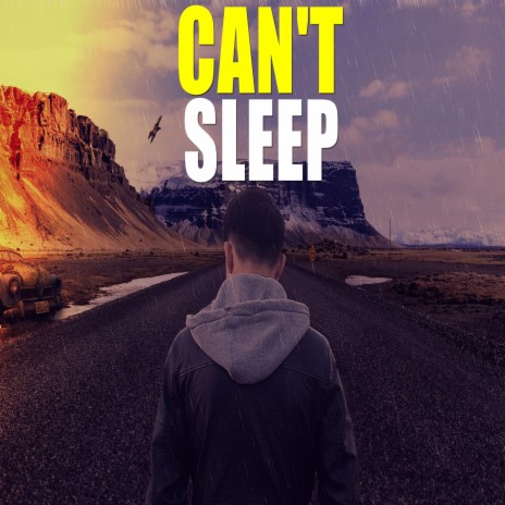 Can't Sleep | Boomplay Music