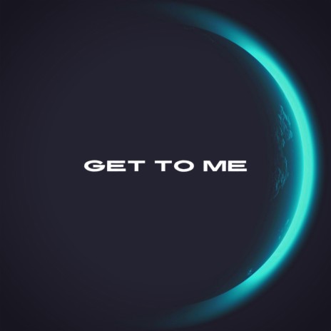 Get To Me ft. CA$H CAM & Ruby Moon | Boomplay Music