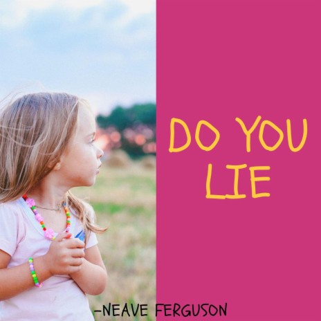 Do You Lie | Boomplay Music