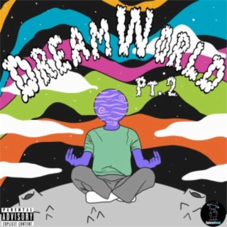 DreamWorld Pt. 2