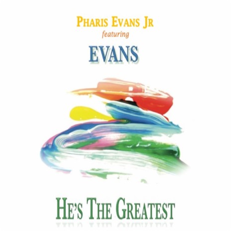 He's The Greatest (Radio Edit) ft. Evans | Boomplay Music