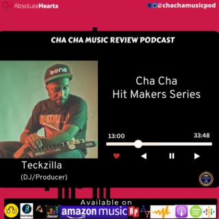 Cha Cha Hit Makers Series ft Teckzilla