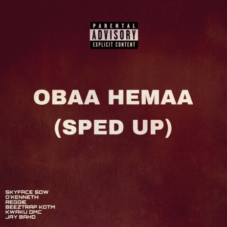 Obaa Hemaa (Sped Up) ft. O'Kenneth, Reggie, Beeztrap KOTM, Kwaku DMC & Jay Bahd