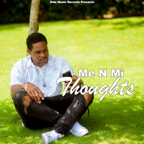 Me N Mi Thoughts | Boomplay Music