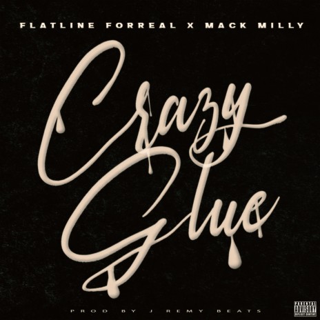 Crazy Glue ft. Mack Milly | Boomplay Music