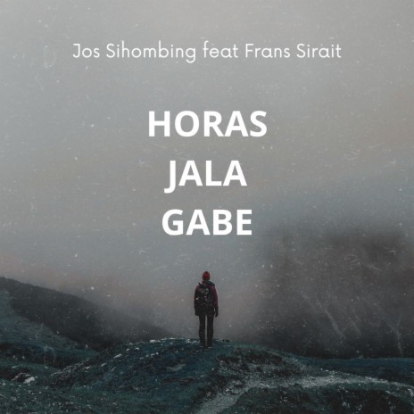 Horas Jala Gabe ft. Frans Sirait | Boomplay Music