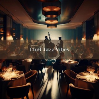 Chill Jazz Vibes: Background Melodies for Dining