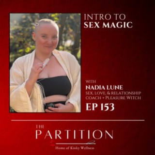 Intro to Sex Magic Nadia Lune Podcast Boomplay 