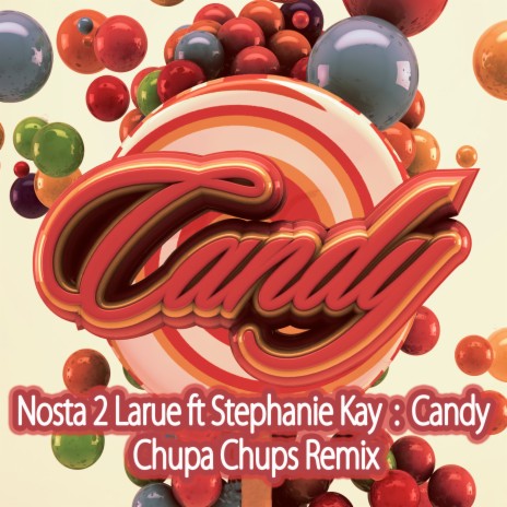 Candy (Chupa Chups Remix) ft. Stephanie Kay