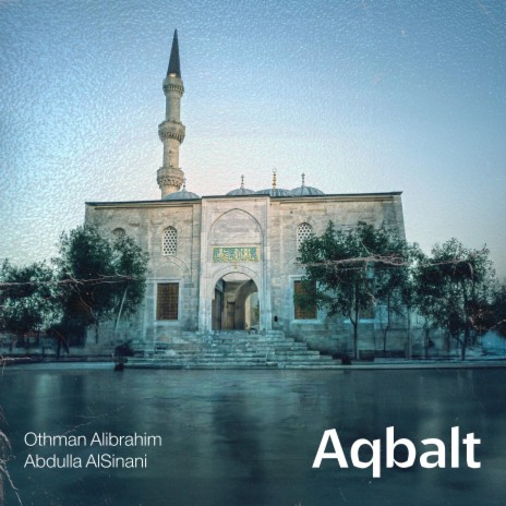 Aqbalt ft. Othman Alibrahim | Boomplay Music