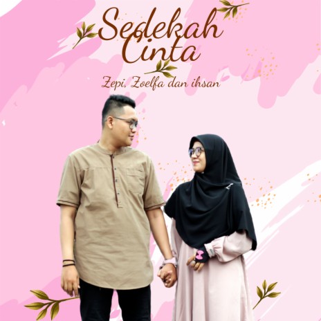 Sedekah Cinta ft. Zoelfa & Ihsan | Boomplay Music