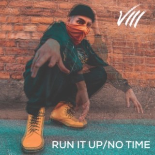 Run It Up/No Time