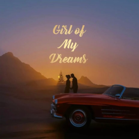 Girl Of My Dreams | Boomplay Music