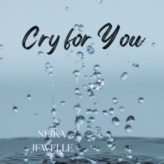 Cry for You
