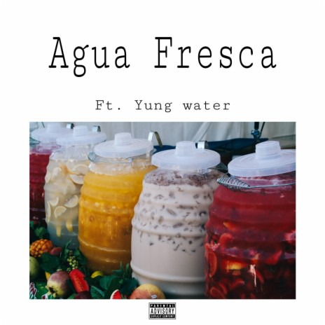 AGUA FRESCA ft. YUNG WATER