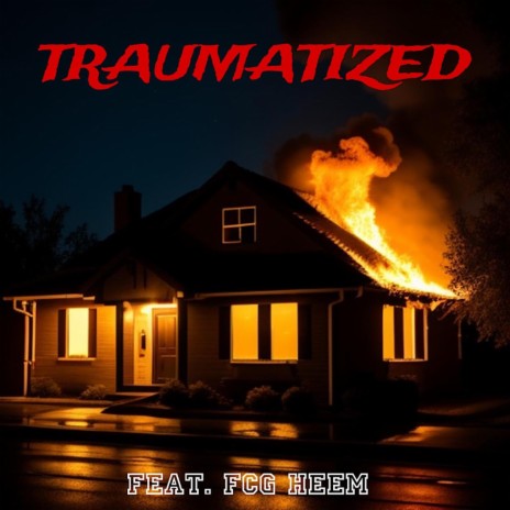 Traumatized ft. FCG Heem | Boomplay Music