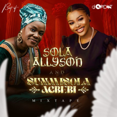 Best Of Sola Allyson & Sunmisola Agbebi (Mixtape)