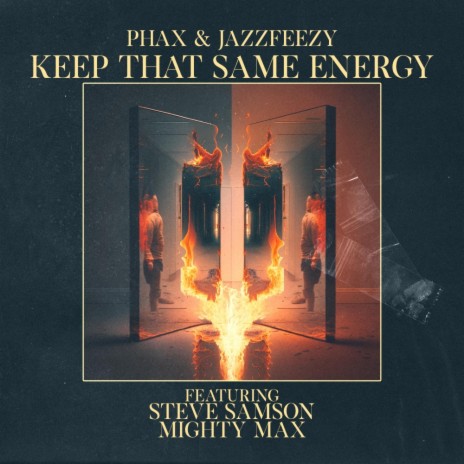Keep That Same Energy ft. Jazzfeezy, Steve Samson & Mighty Max