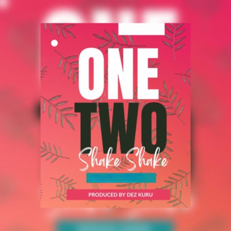 One Two Shake Shake | Boomplay Music