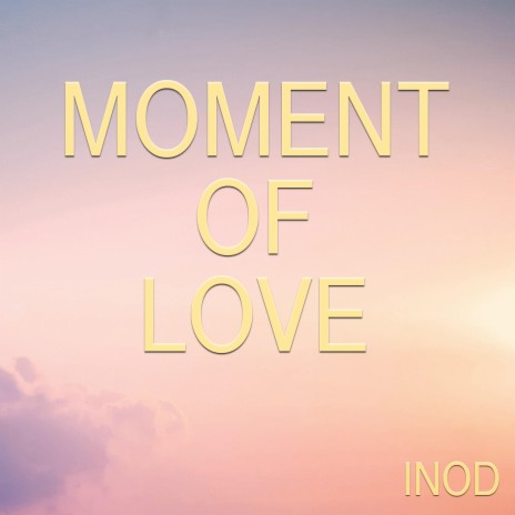 Moment of Love | Boomplay Music