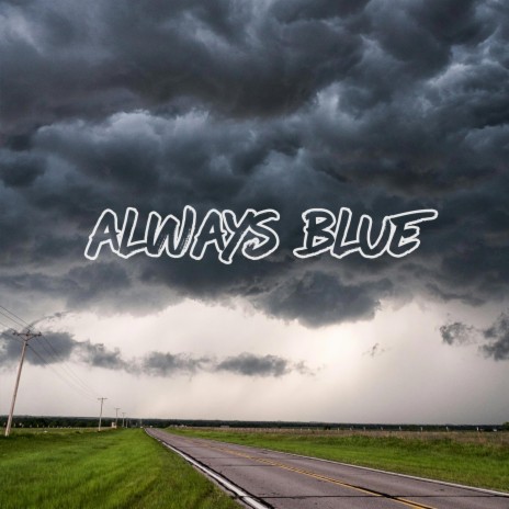 Always Blue | Boomplay Music