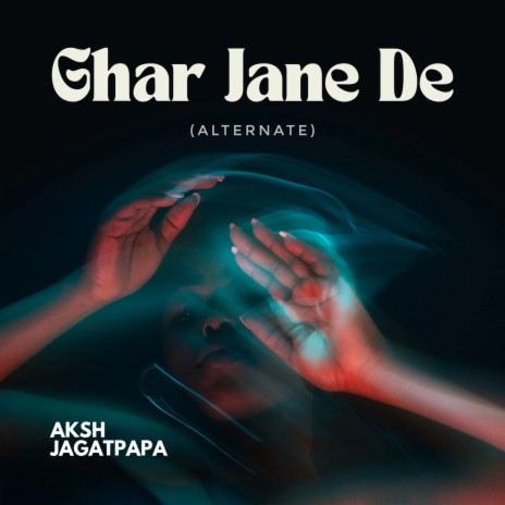 Ghar Jane De (Alternate Version) ft. Jagatpapa & Fate Music | Boomplay Music