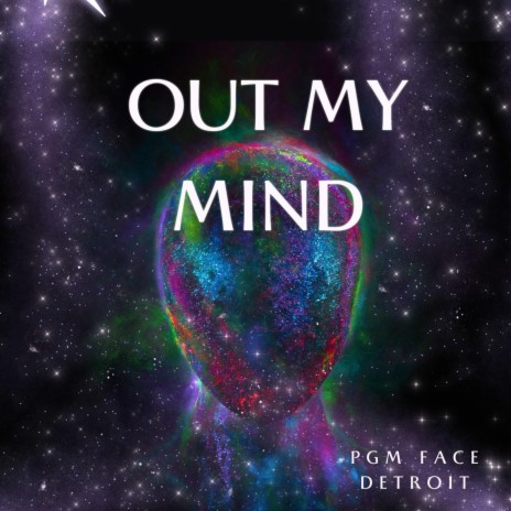 OUT MY MIND