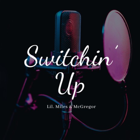 Switchin' Up ft. McGregor | Boomplay Music