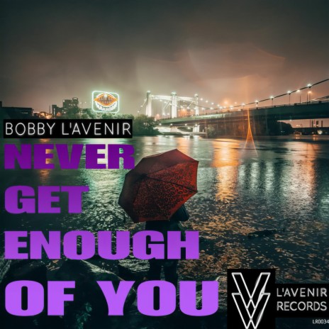 Never Get Enough Of You (Original Mix) | Boomplay Music