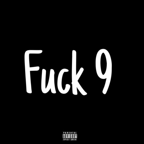 Fuck 9 | Boomplay Music