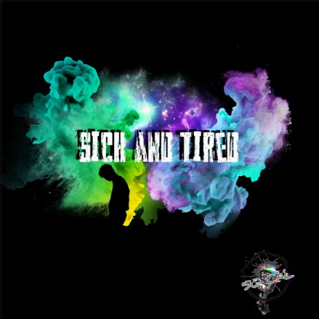 Sick and Tired | Boomplay Music