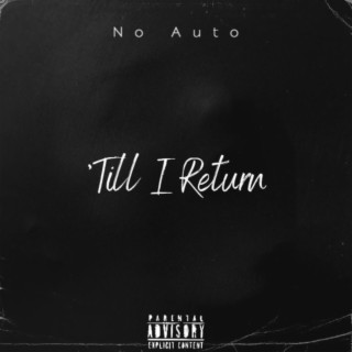 'Till I Return: No Auto