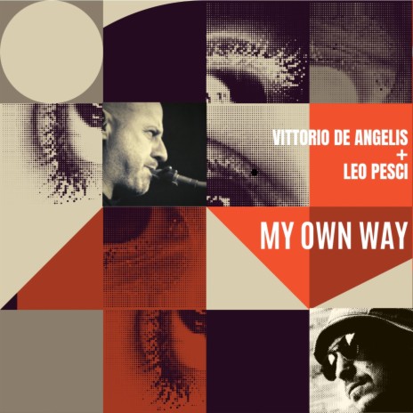 My own way ft. Leo Pesci