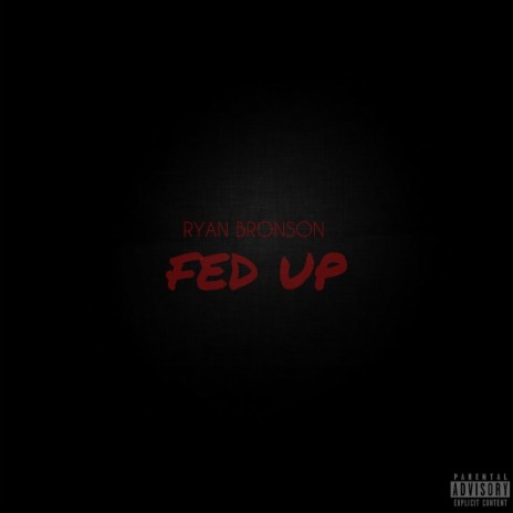 Fed Up | Boomplay Music