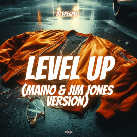 Level Up ((Maino & Jim Jones Version)) | Boomplay Music