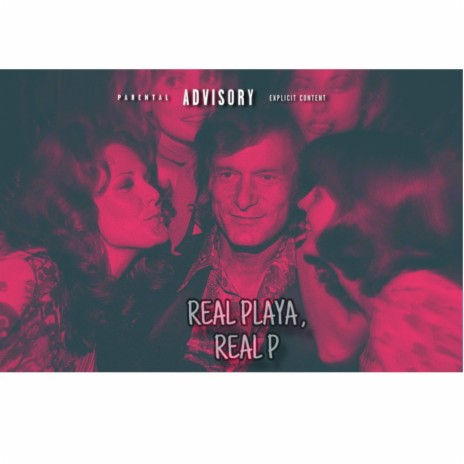 Real Playa, Real P | Boomplay Music